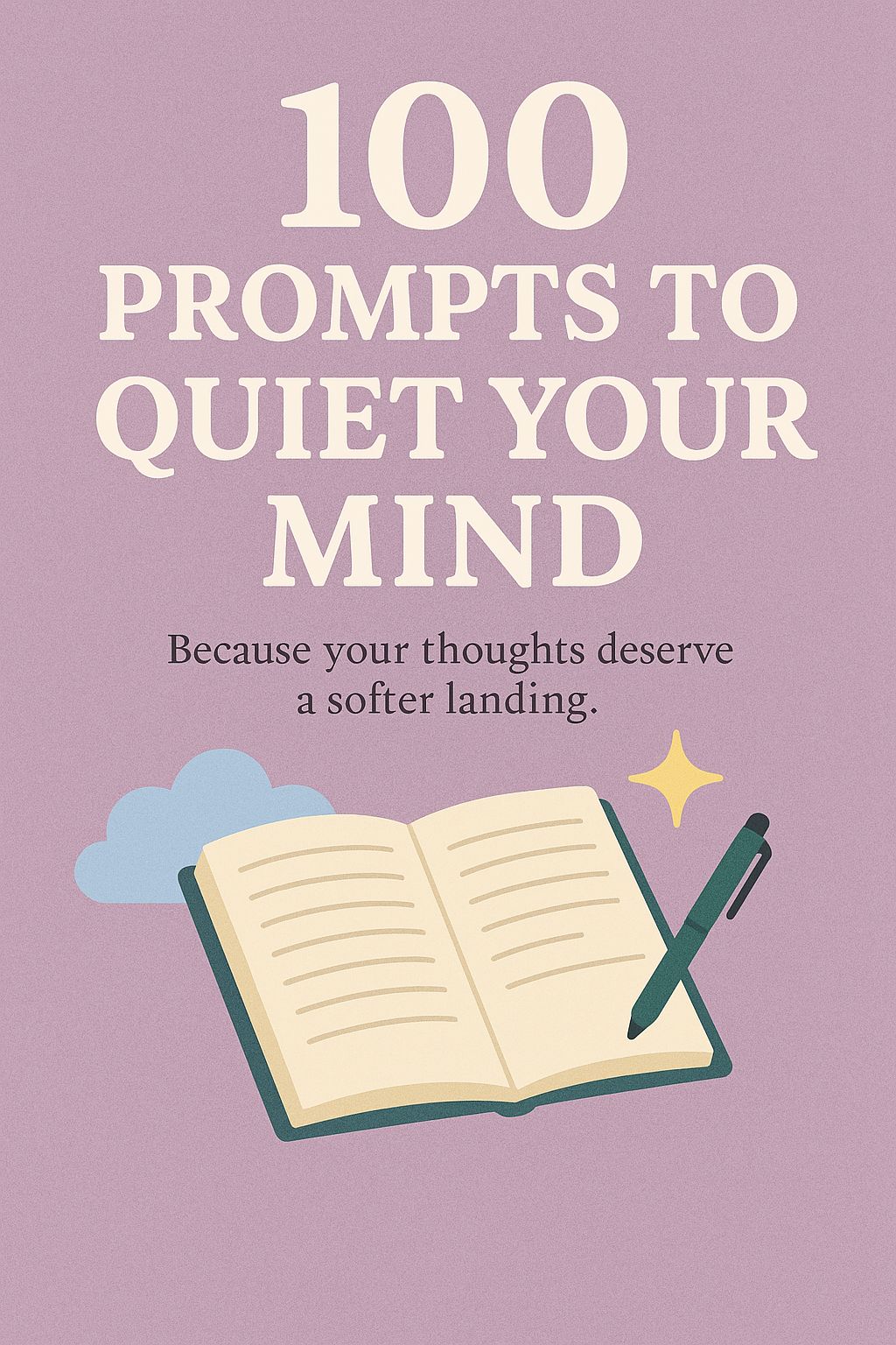 100 Prompts to Quiet Your Mind